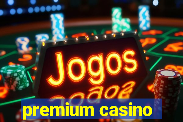 premium casino