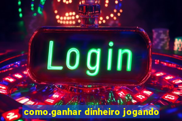 como.ganhar dinheiro jogando