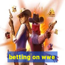 betting on wwe