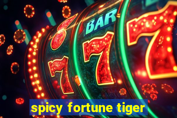 spicy fortune tiger