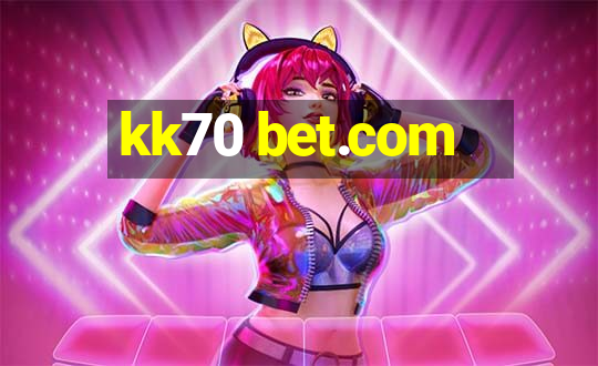 kk70 bet.com