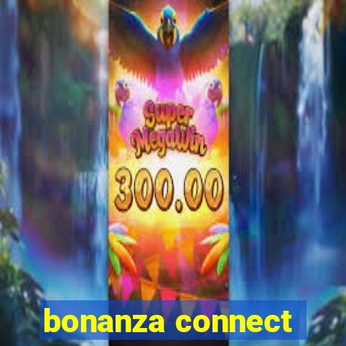 bonanza connect