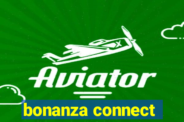 bonanza connect