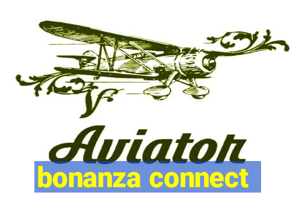 bonanza connect