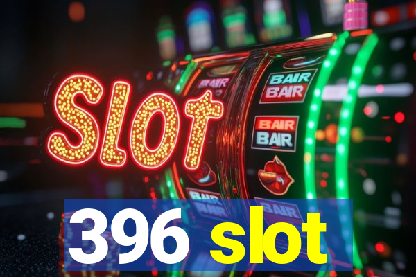 396 slot