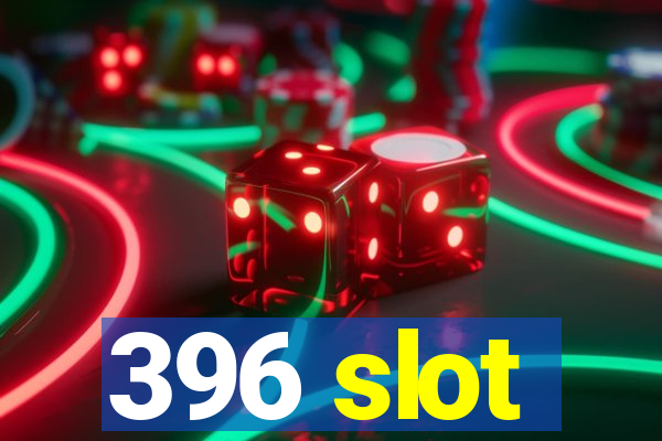 396 slot