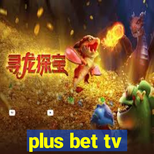 plus bet tv