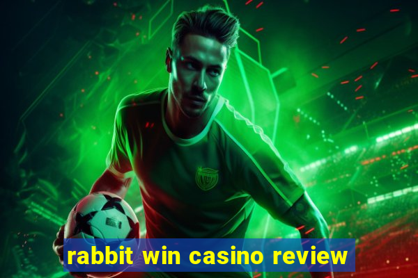 rabbit win casino review