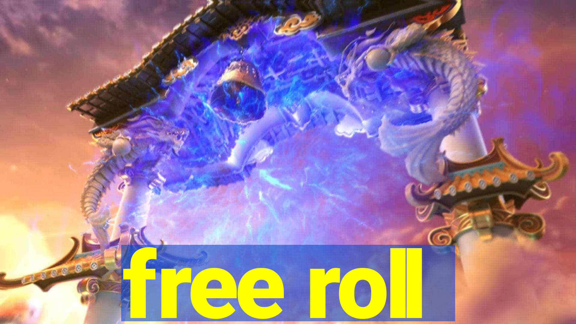 free roll