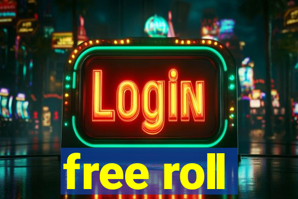 free roll