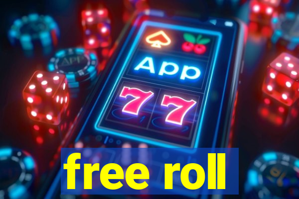 free roll