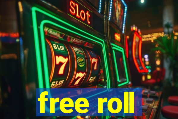 free roll