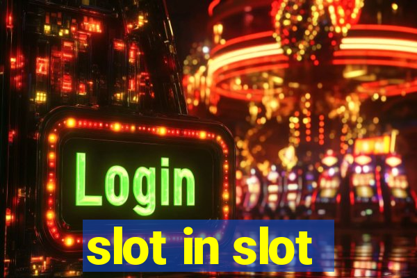 slot in slot