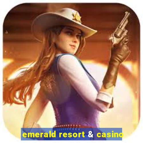 emerald resort & casino