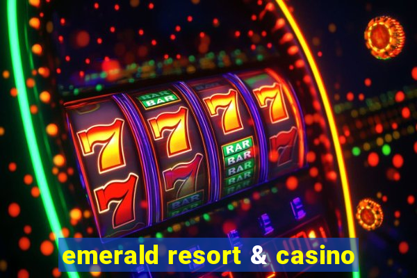 emerald resort & casino