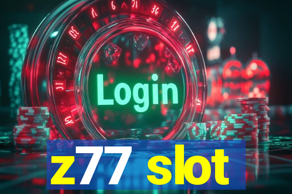 z77 slot