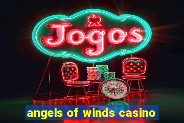 angels of winds casino