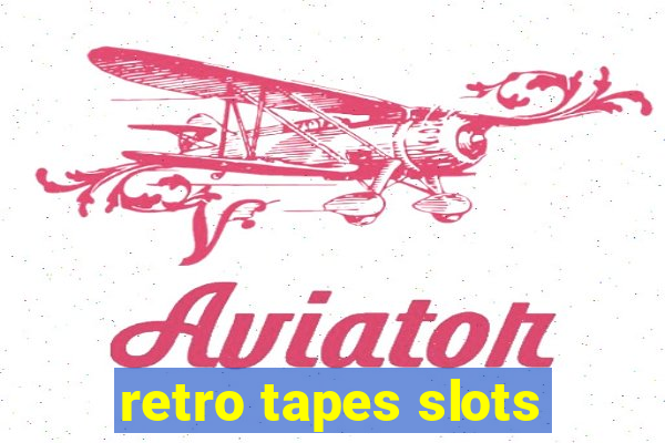 retro tapes slots