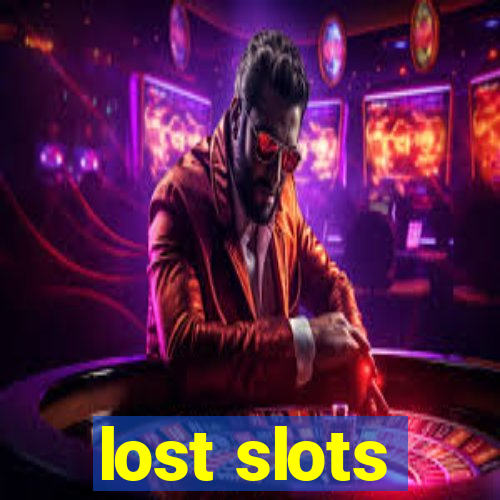 lost slots