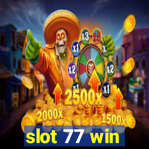 slot 77 win