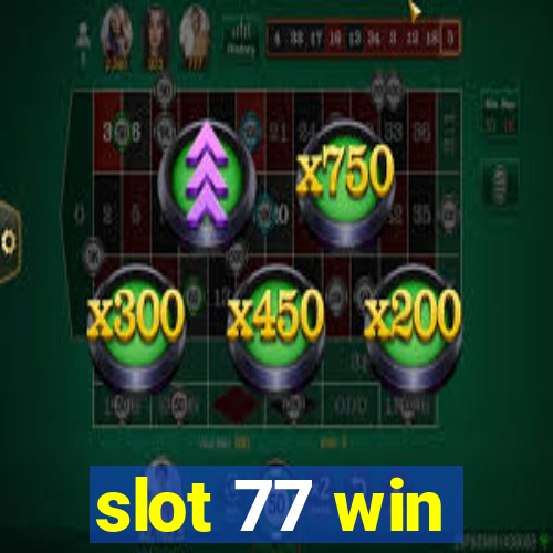 slot 77 win