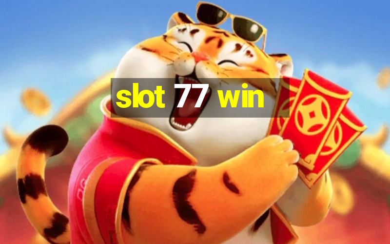 slot 77 win