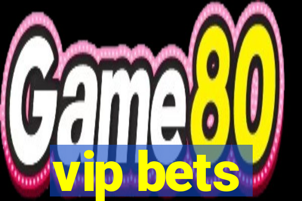 vip bets