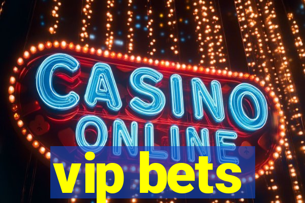 vip bets