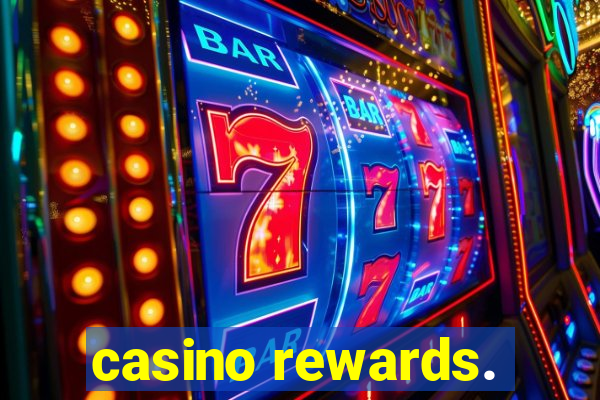 casino rewards.