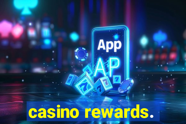 casino rewards.