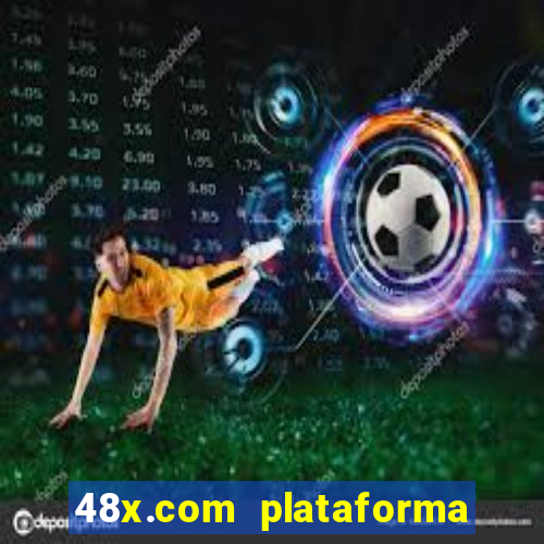 48x.com plataforma de jogos