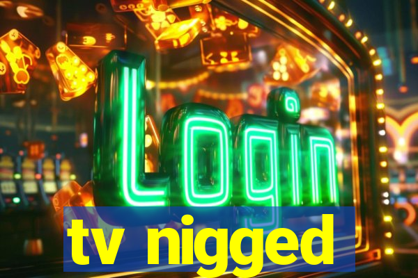 tv nigged