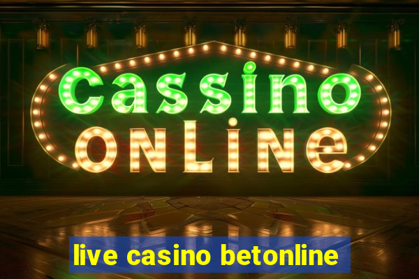 live casino betonline