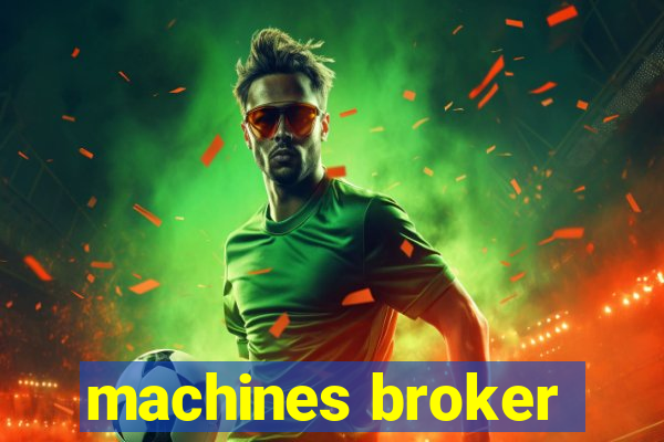 machines broker