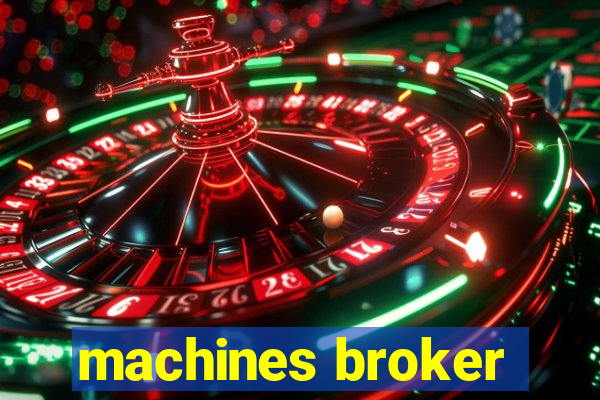 machines broker