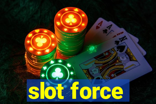 slot force