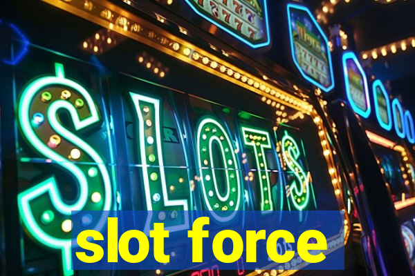 slot force