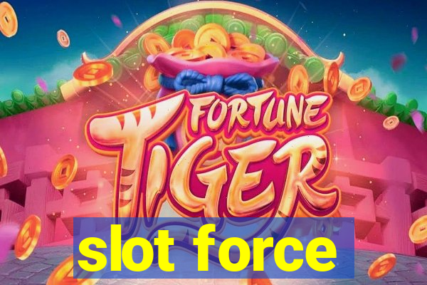 slot force