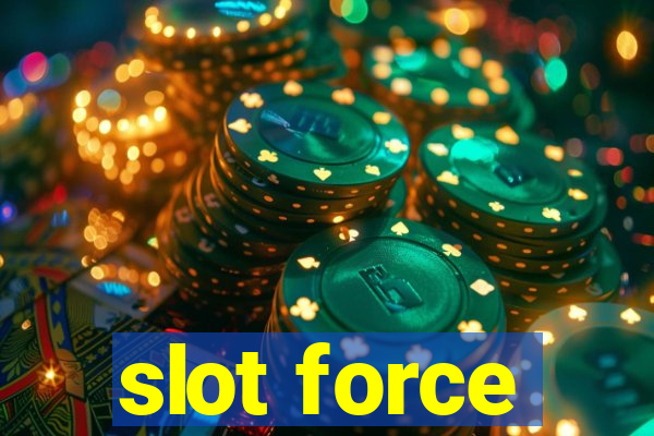 slot force