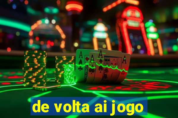 de volta ai jogo