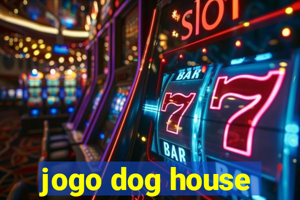 jogo dog house