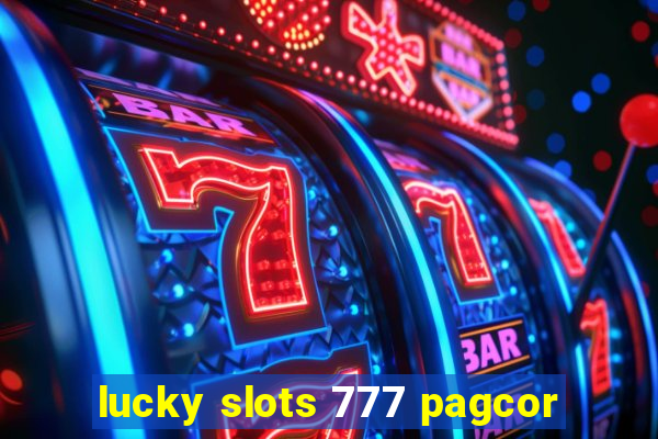 lucky slots 777 pagcor