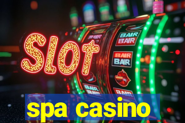 spa casino