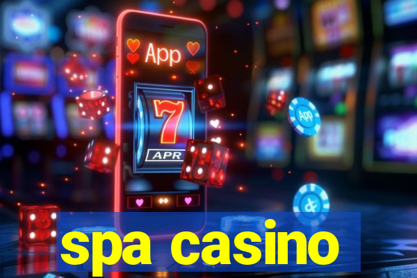 spa casino