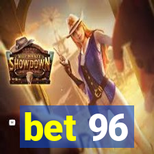 bet 96