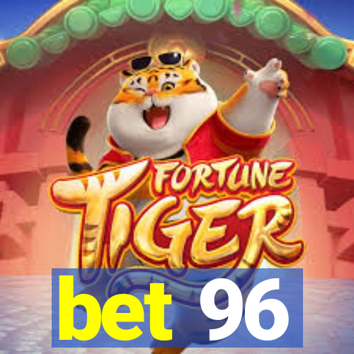 bet 96