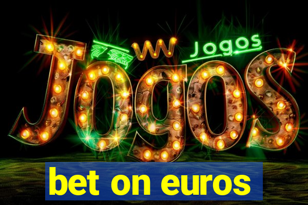 bet on euros