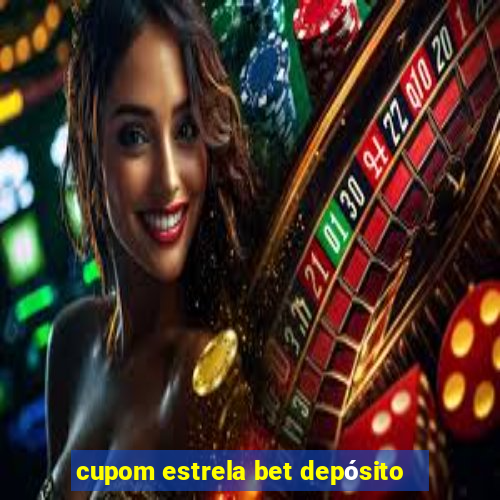 cupom estrela bet depósito