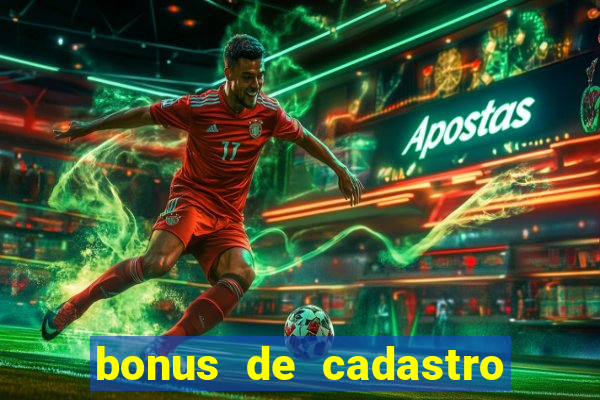 bonus de cadastro sem depósito