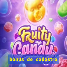 bonus de cadastro sem depósito